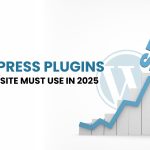 Best WordPress Plugins Every Website Must Use in 2025